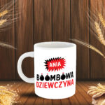 Kubek - (imię) Booombowa dziewczyna!