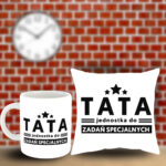 Poduszka i Kubek - Tata, jednostka do zadan specjalnych