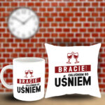 Poduszka i Kubek - Bracie! Chluśniem, bo uśniem!