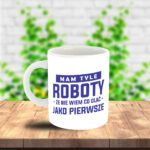 Kubek - Mam tyle roboty, że nie wiem co olać jako pierwsze