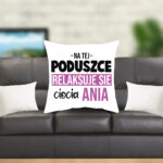 Poduszka - Na tej poduszce relaksuje się ciocia (imię)