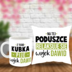 Na tej poduszce relaksuje się wujek (imię), z tego kubka piję wujek (imię)