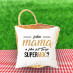 Poduszka - Jestem mamą, a jaka jest Twoja super moc?