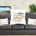 Poduszka - Kiedy Bóg przydzielał Babcię, mi wybrał najlepszą!