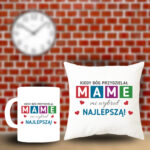 Poduszka i Kubek - Kiedy Bóg przydzielał mamy, mi wybrał najlepszą