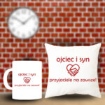Poduszka i Kubek - Ojciec i syn - przyjaciele na zawsze
