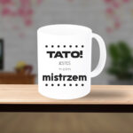 Kubek - Tato, jesteś moim mistrzem