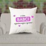 Poduszka - W dniu Babci najserdeczniejsze życzenia!