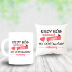 Poduszka i Kubek - Kiedy Bóg rozdawał miłość my dostaliśmy najlepszą