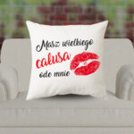 Poduszka - Masz wielkiego buziaka ode mnie!