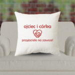 Poduszka - Ojciec i córka, przyjaciele na zawsze