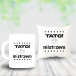 Poduszka i Kubek - Tato, jesteś moim mistrzem!
