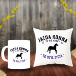 Poduszka i Kubek - Jazda konna to nie hobby, to styl życia