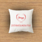 Poduszka - Jesteś miłością mojego życia