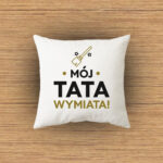 Poduszka - Mój tata wymiata!