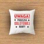 Poduszka - Uwaga, poduszka odlotowej mamy!