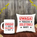 Poduszka i Kubek - Uwaga, kubek/poduszka odlotowej mamy
