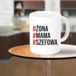 Kubek - Żona, mama, szefowa