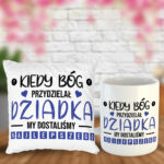 Poduszka i Kubek - Kiedy Bóg przydzielał Dziadka, my dostaliśmy najlepszego!